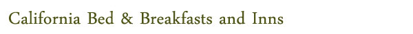 California Bed & Breakfasts and Inns