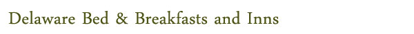 Delaware Bed & Breakfasts and Inns