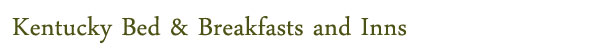 Kentucky Bed & Breakfasts and Inns