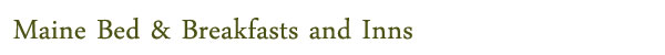 Maine Bed & Breakfasts and Inns