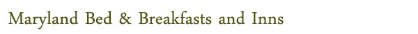 Maryland Bed & Breakfasts and Inns
