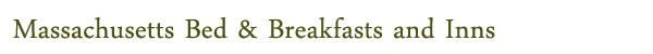 Massachusetts Bed & Breakfasts and Inns