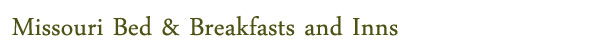 Missouri Bed & Breakfasts and Inns