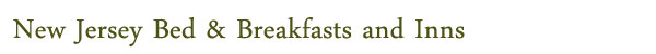 New Jersey Bed & Breakfasts and Inns
