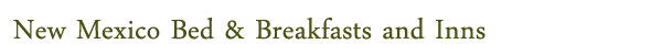 New Mexico Bed & Breakfasts and Inns
