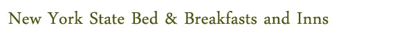 Listings for Inns and Bed & Breakfasts in New York State