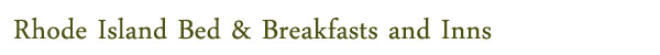 Rhode Island Bed & Breakfasts and Inns