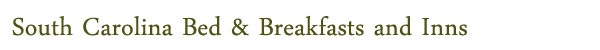 South Carolina Bed & Breakfasts and Inns