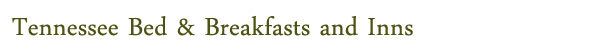 Tennessee Bed & Breakfasts and Inns
