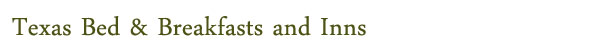 Texas Bed & Breakfasts and Inns