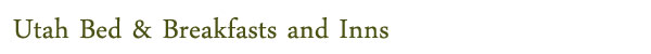 Utah Bed & Breakfasts and Inns