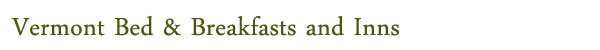 Vermont Bed & Breakfasts and Inns