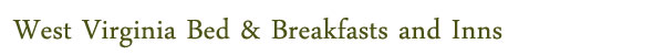 West Virginia Bed & Breakfasts and Inns